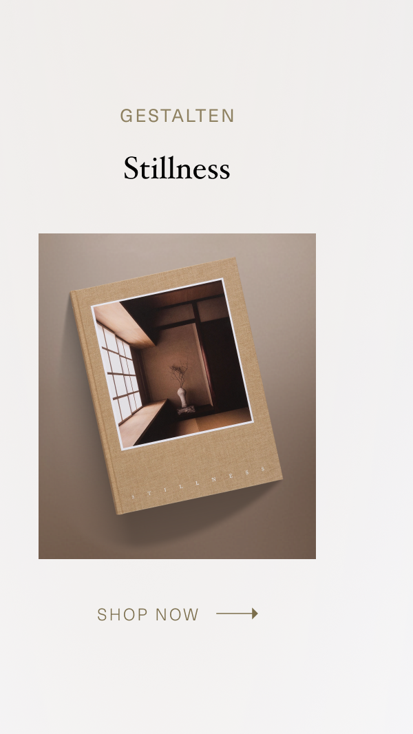 Gestalten Stillness