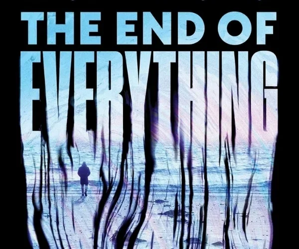 The End of Everything 