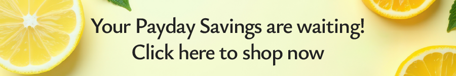 Your Payday Savings are waiting! Click here to shop now