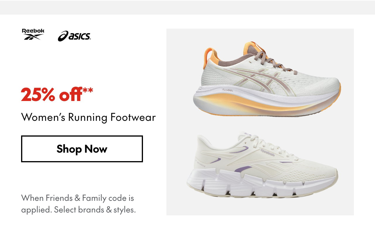 25% off* Women's Running Footwear
*When Friends & Family code is applied. Select brands & styles. 