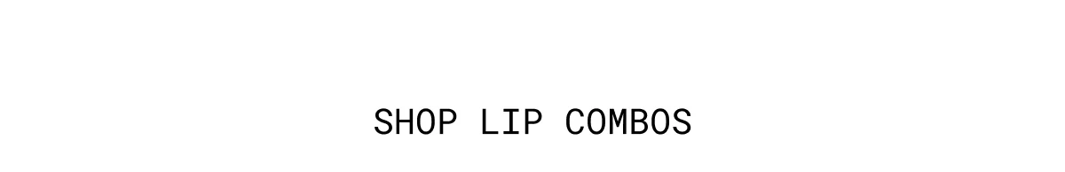 SHOP LIP COMBOS