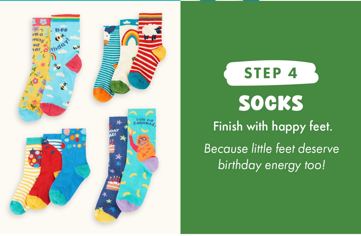 Step 4: Socks. Finish with happy feet. Becuase little feet deserve birthday energy too!