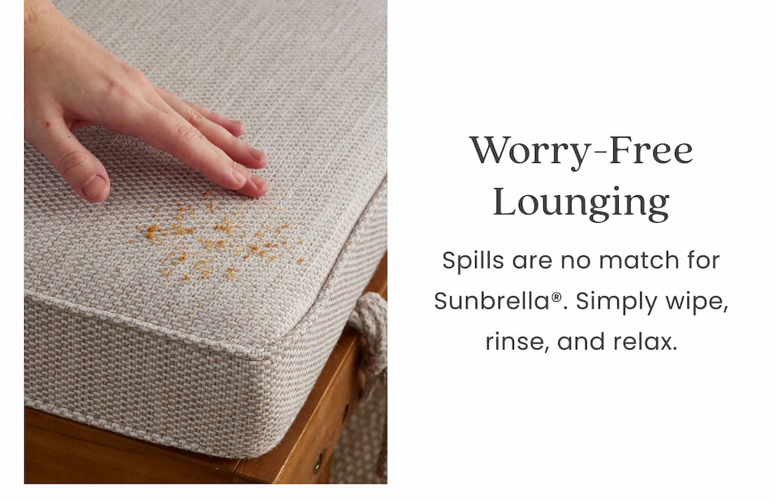 worry-free lounging
