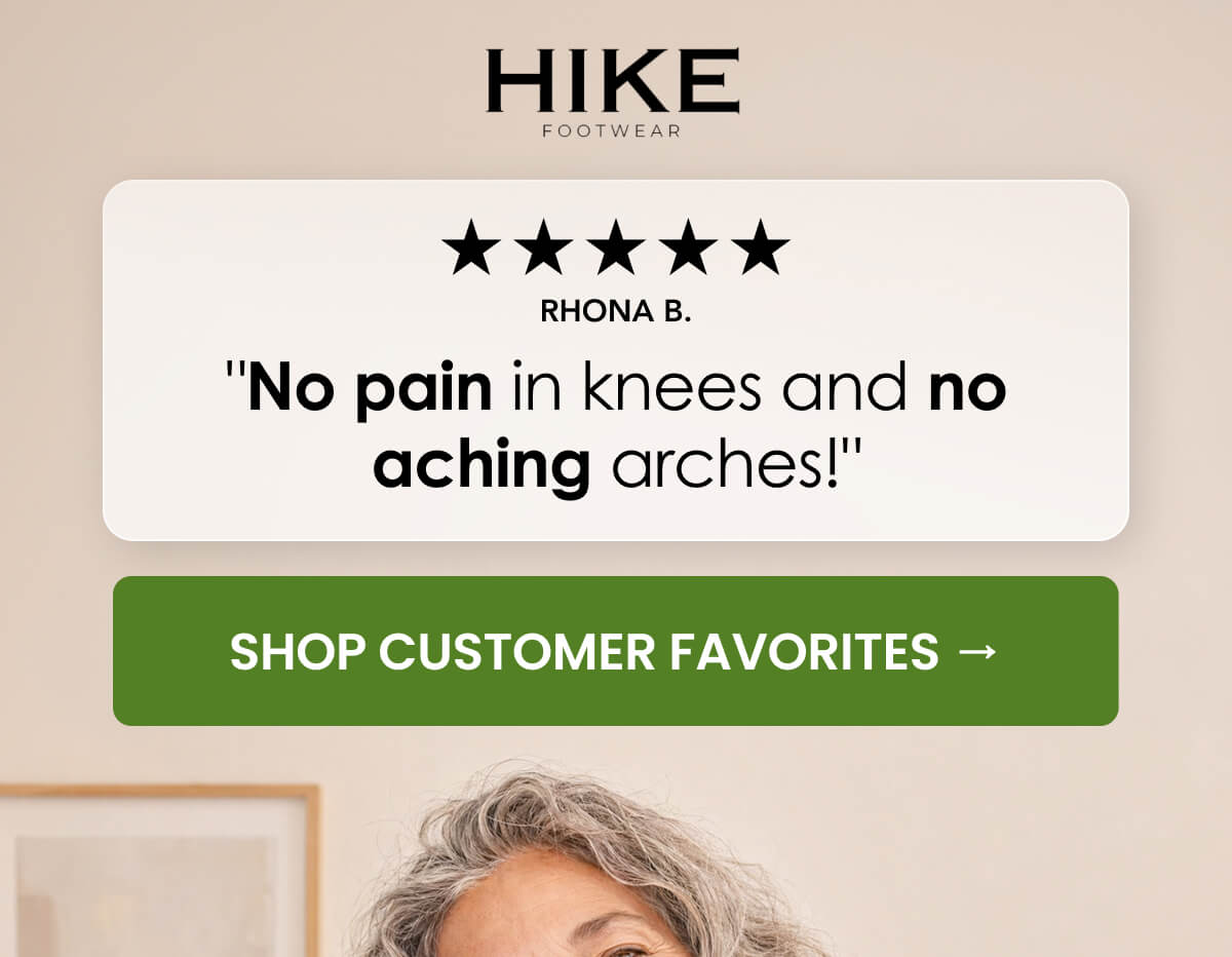 "No pain in knees and no aching arches!"