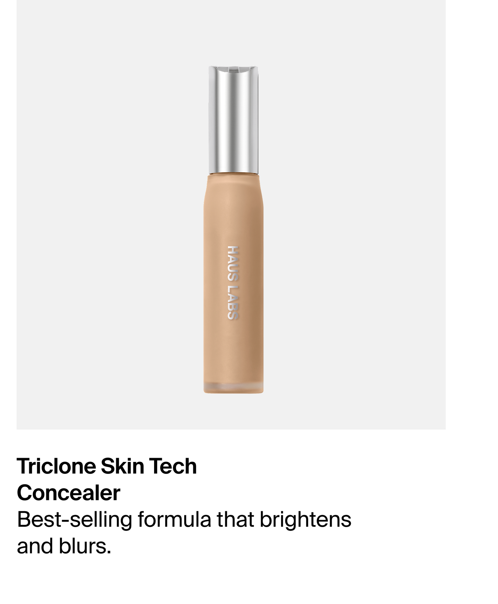 Triclone Skin Tech Concealer: Best-selling formula that brightens and blurs.
