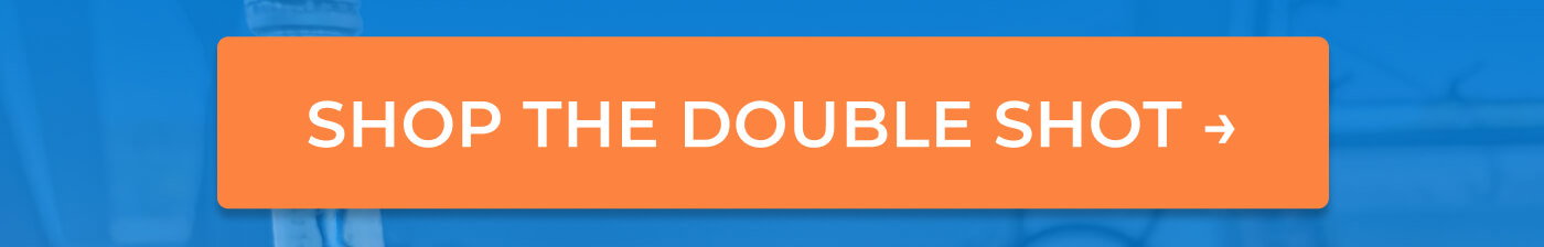 Shop the Double Shot