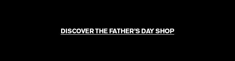 FATHER'S DAY GIFTS