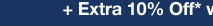 + Extra 10% Off* with coupon | select styles