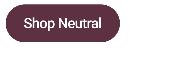Shop Neutral