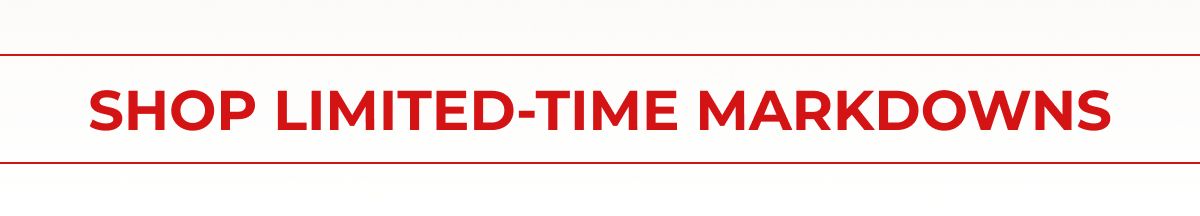 Shop Limited-Time Markdowns