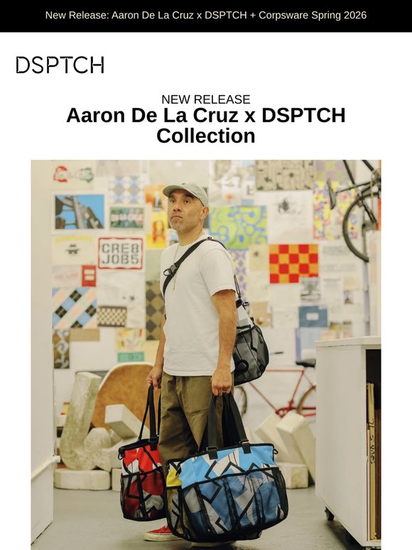 New Release - Aaron De La Cruz x DSPTCH Collection + Corpsware Spring 2026