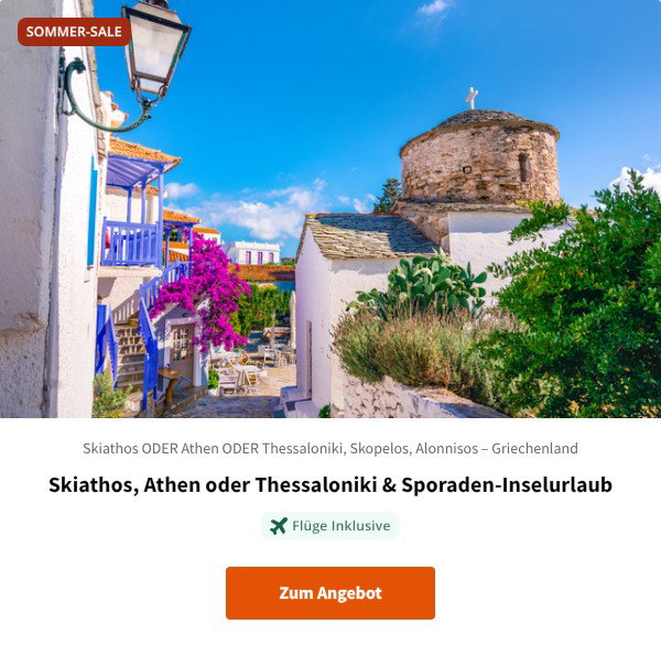 Skiathos, Athen oder Thessaloniki & Sporaden-Inselurlaub
