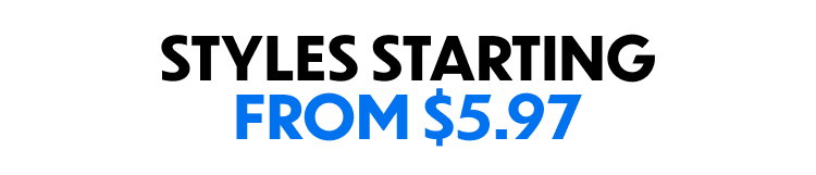 Styles Starting From $5.97