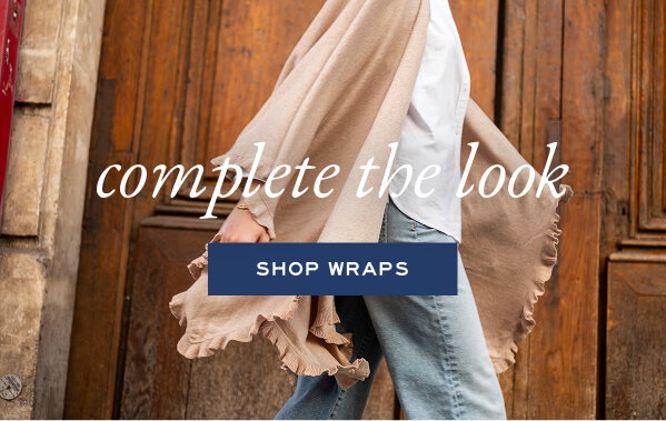 Complete the Look - Shop Wraps