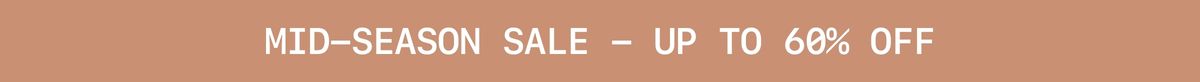 Mid-Season Sale - up to 60% OFF