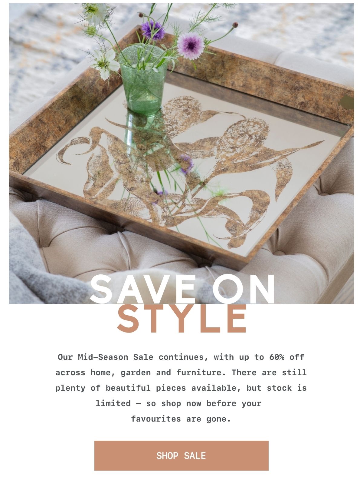 Save on Style - Our Mid-Season Sale continues with up to 60% Off.