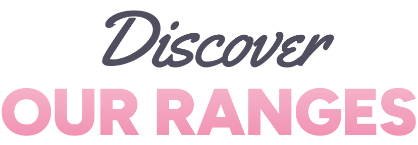 Discover our ranges