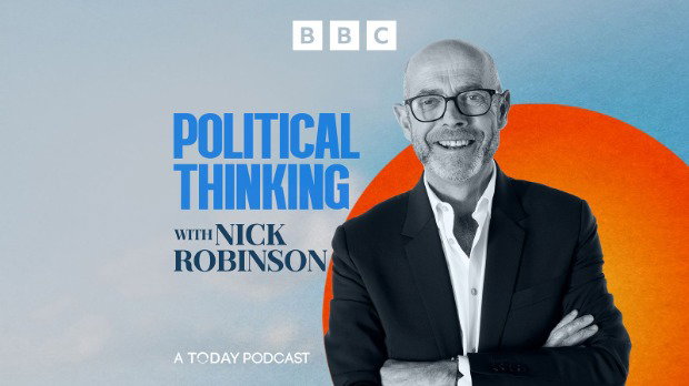 Nick Robinson wears glasses, a white shirt and a suit jacket, with his arms folded in front of his chest. His black and white image has an orange circle behind it. The words “Political Thinking with Nick Robinson” are written in blue on the left, with the words “a today podcast” written in white beneath it. There’s a soft grey-blue colour in the background.