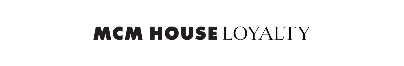 MCM HOUSE LOYALTY