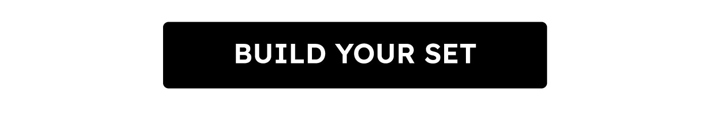 Build Your Set CTA