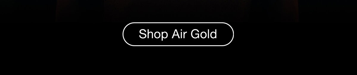 Shop Air Gold Limited Edition