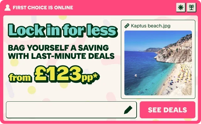 Lock in for less
Bag yourself a saving with last-minute deals from £123pp*