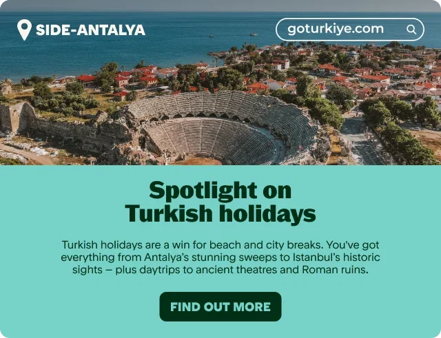 Turkish holidays are a win for beach and city breaks. You've got everything from Antalya’s stunning sweeps to Istanbul’s historic sights – plus daytrips to ancient theatres and Roman ruins.