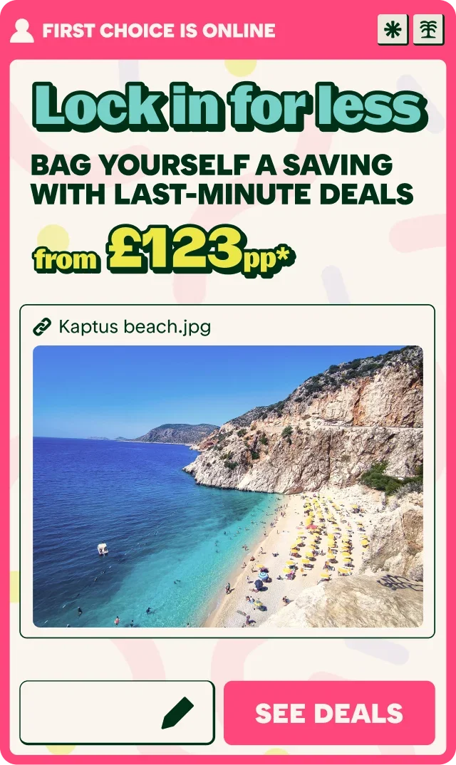 Lock in for less
Bag yourself a saving with last-minute deals from £123pp*