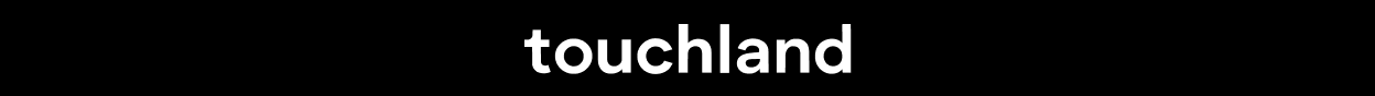 Touchland