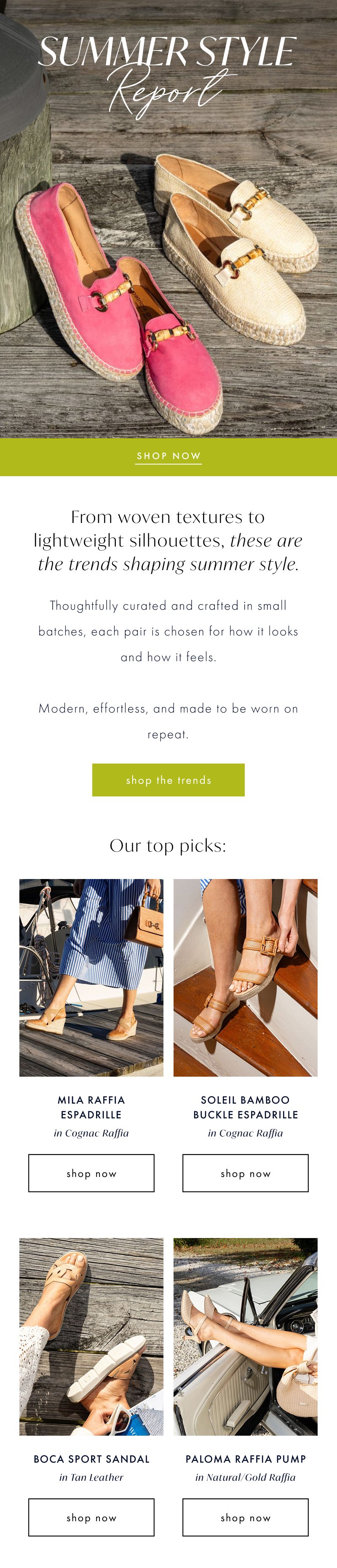 Summer Style Report . From woven textures to lightweight silhouettes, these are the trends shaping summer style. Thoughtfully curated and crafted in small batches, each pair is chosen for how it looks and how it feels. Modern, effortless, and made to be worn on repeat.