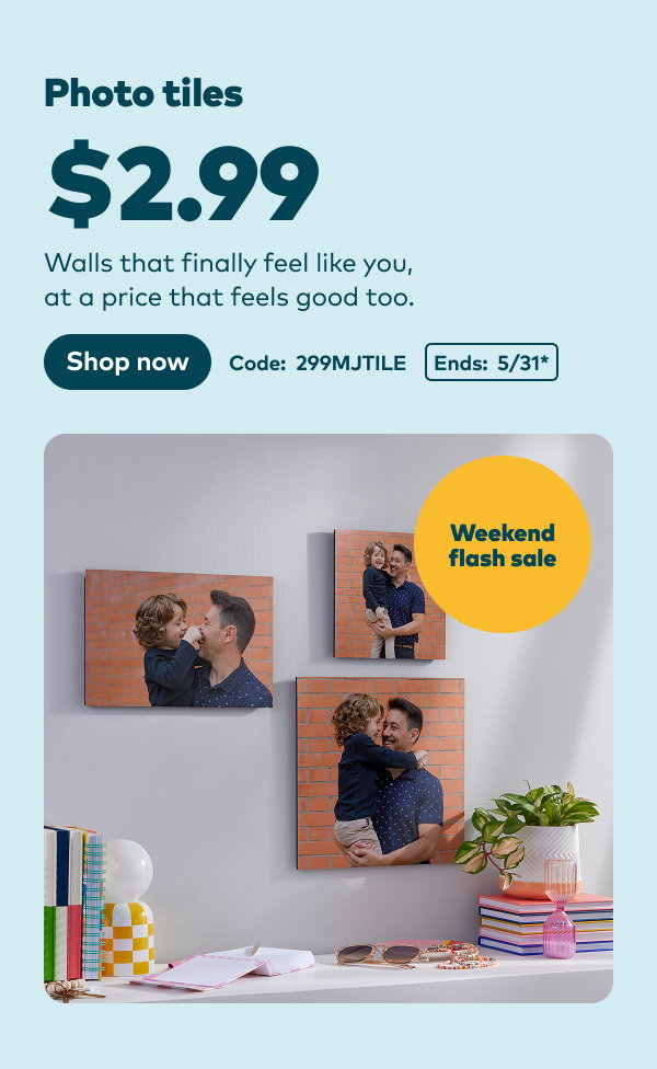 Weekend flash sale: $2.99 photo tiles. Code: 299MJTILE. Ends: 5/31, see site for details.