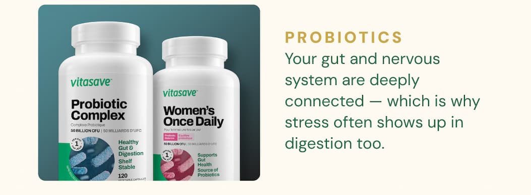 Probiotics: Your gut and nervous system are deeply connected — which is why stress often shows up in digestion too.