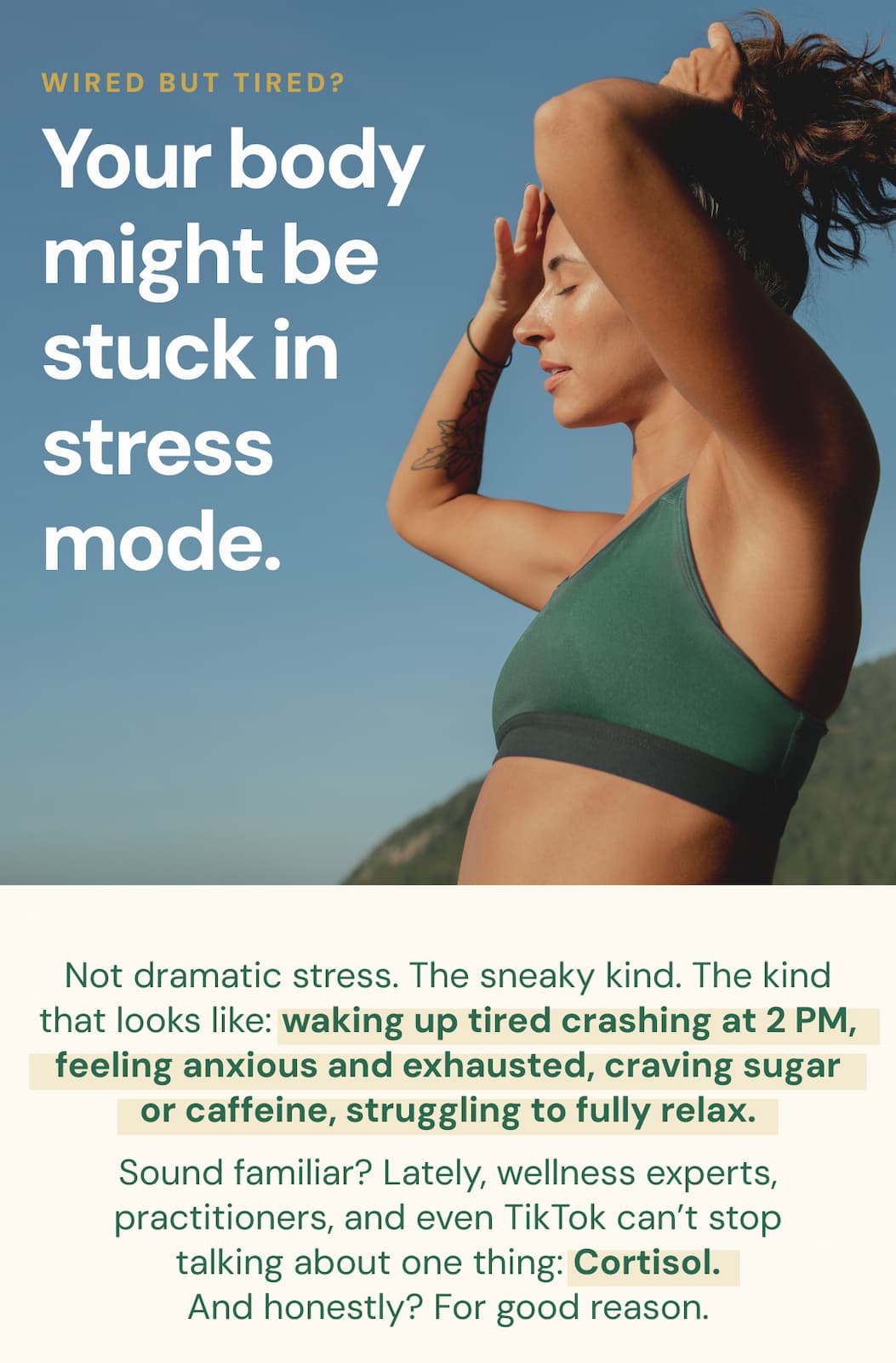 Your body might be stuck in stress mode. Not dramatic stress. The sneaky kind. The kind that looks like: waking up tired crashing at 2 PM, feeling anxious and exhausted, craving sugar or caffeine, struggling to fully relax. Sound familiar? Lately, wellness experts, practitioners, and even TikTok can’t stop talking about one thing: Cortisol. And honestly? For good reason.