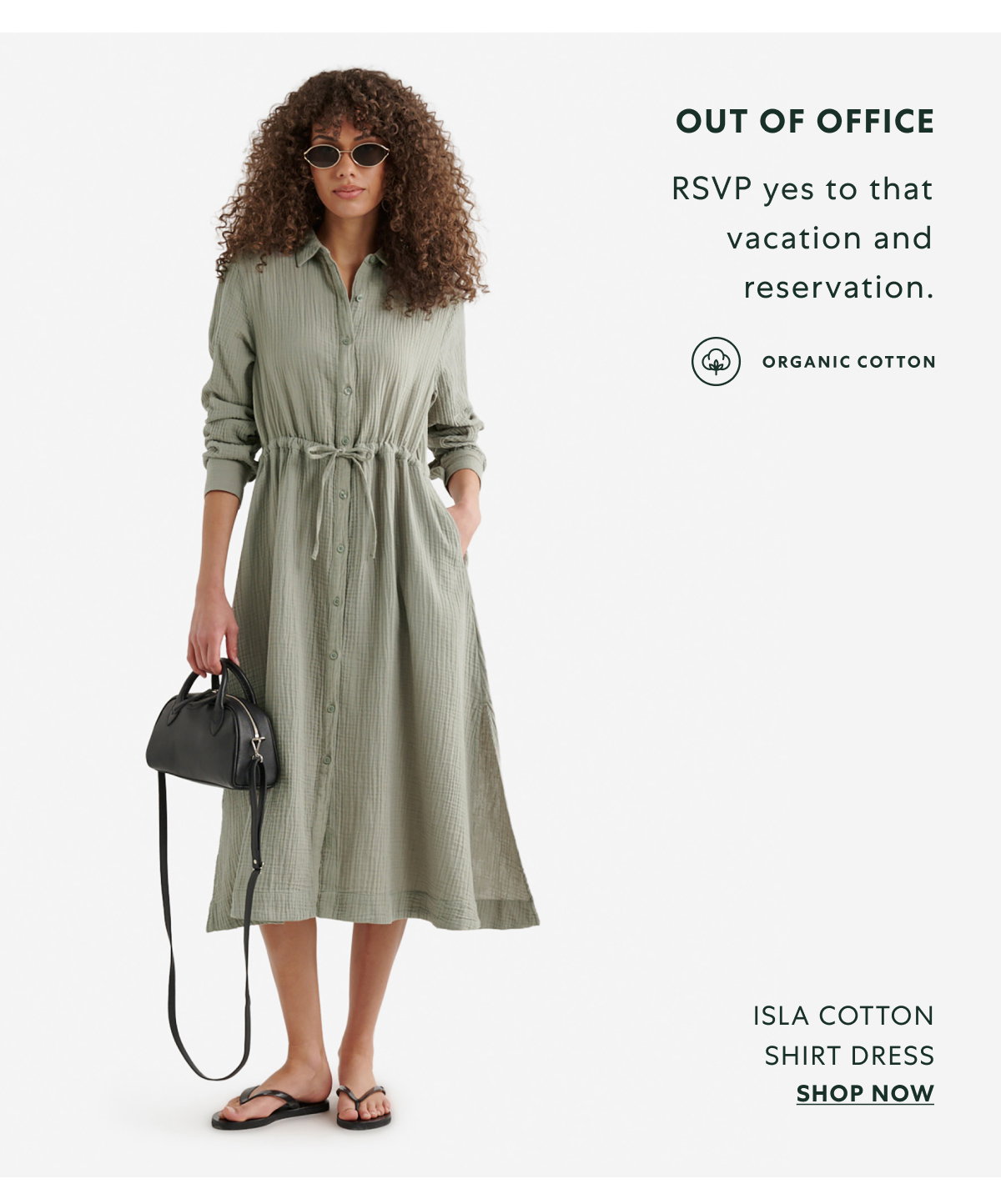 OUT OF OFFICE  -  RSVP yes to that vacation and reservation.  -  ISLA COTTON SHIRT DRESS