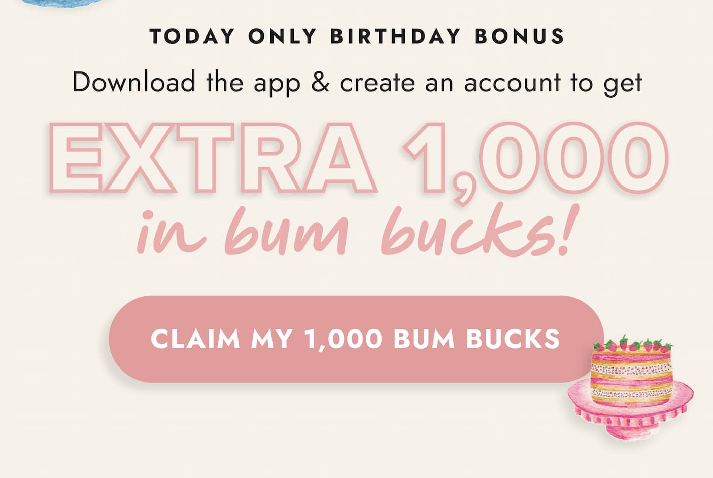 today only! download the app to receive 1K in bum bucks!