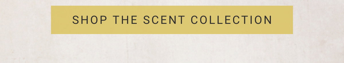 Shop the Scent Collection