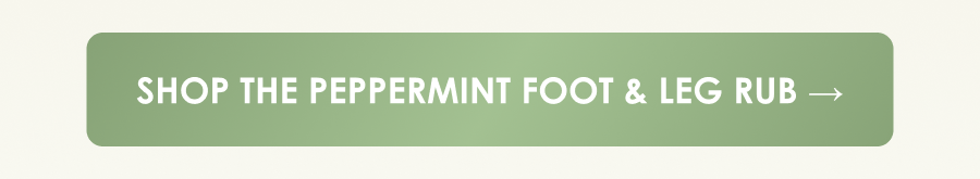 Shop the Peppermint Foot & Leg Rub →