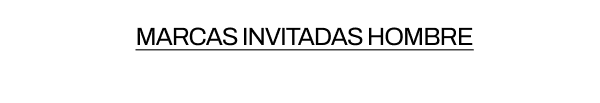 MARCAS INVITADAS HOMBRE