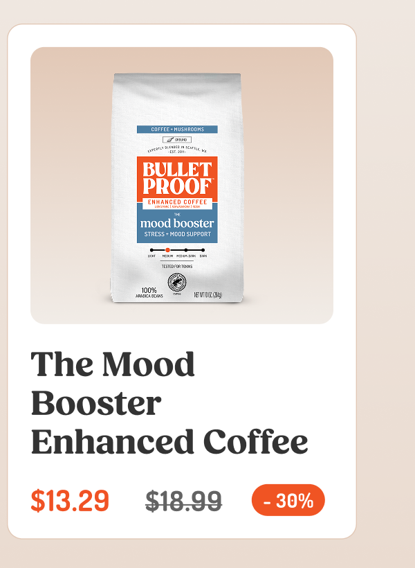 The Mood Booster Enhanced Coffee $13.29 $18.99 - 30%