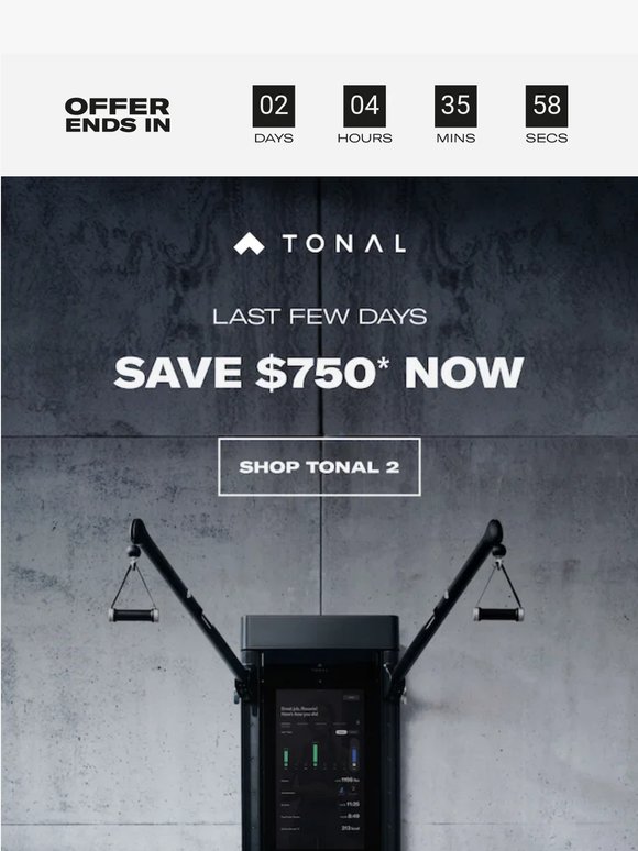 Time’s running out. Save $750 on Tonal 2