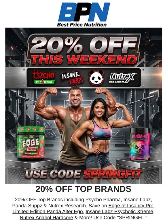 20% OFF Psycho Pharma, Panda Supps, Insane Labz & Nutrex Research