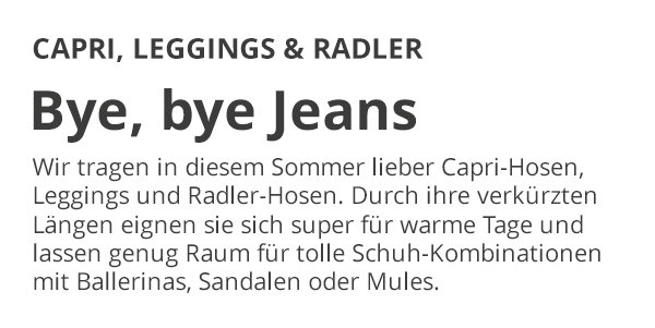 Capri, Leggings, Radler: Bye, bye Jeans