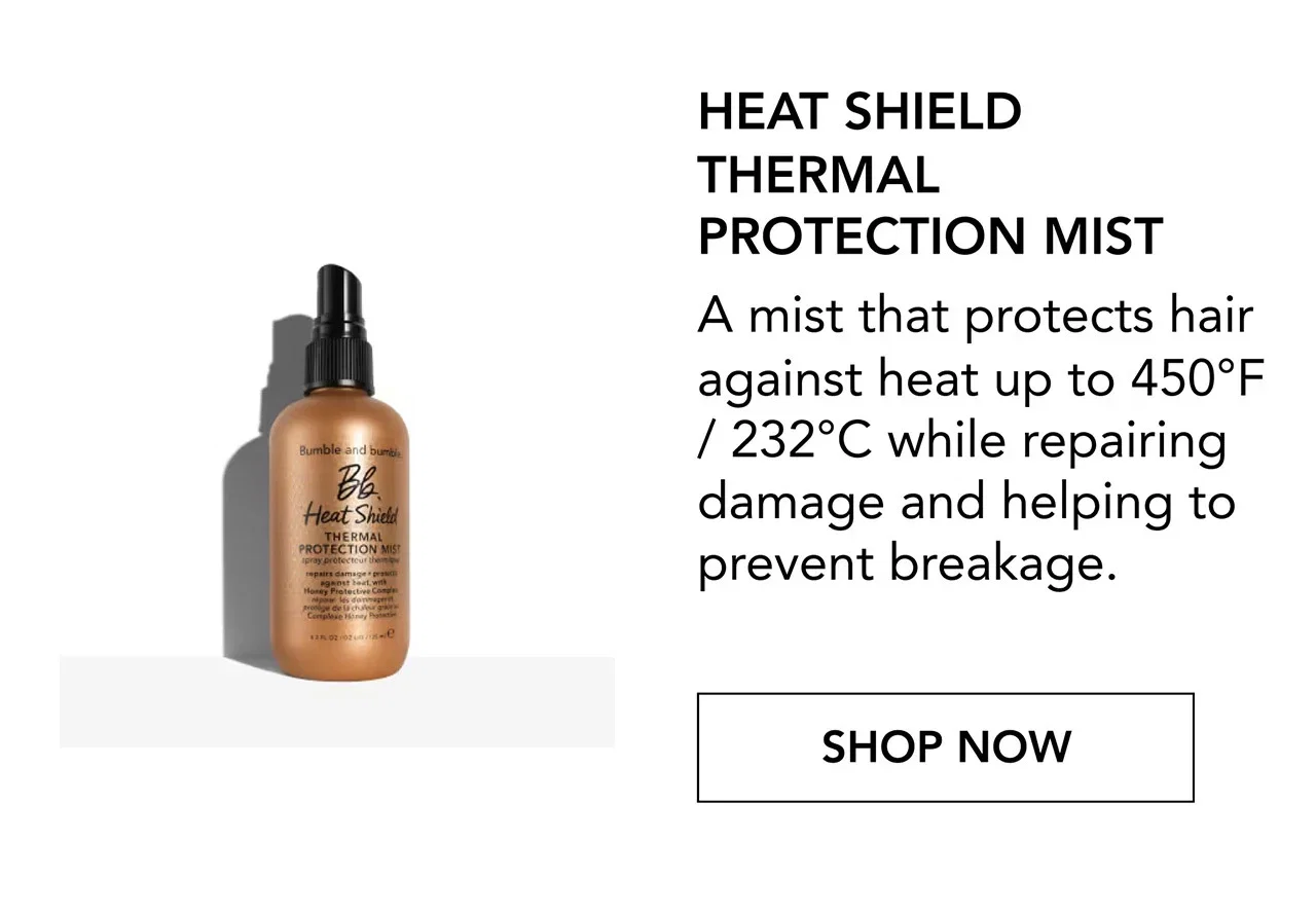 HEAT SHIELD THERMAL PROTECTION MIST | A mist that protects hair against heat up to 450°F / 232°C while repairing damage and helping to prevent breakage. | SHOP NOW