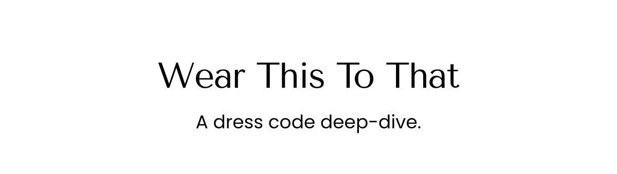 Wear This To That
