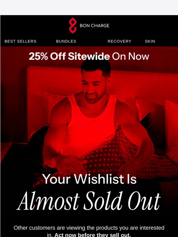 Your wishlist is almost sold out