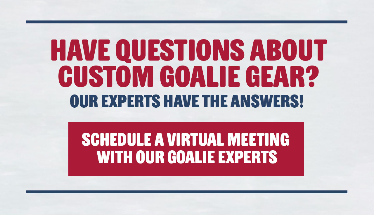 B8 - Contact One of Our Custom Goalie Specialists