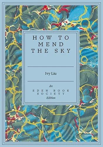 How to Mend the Sky by Ivy Liu