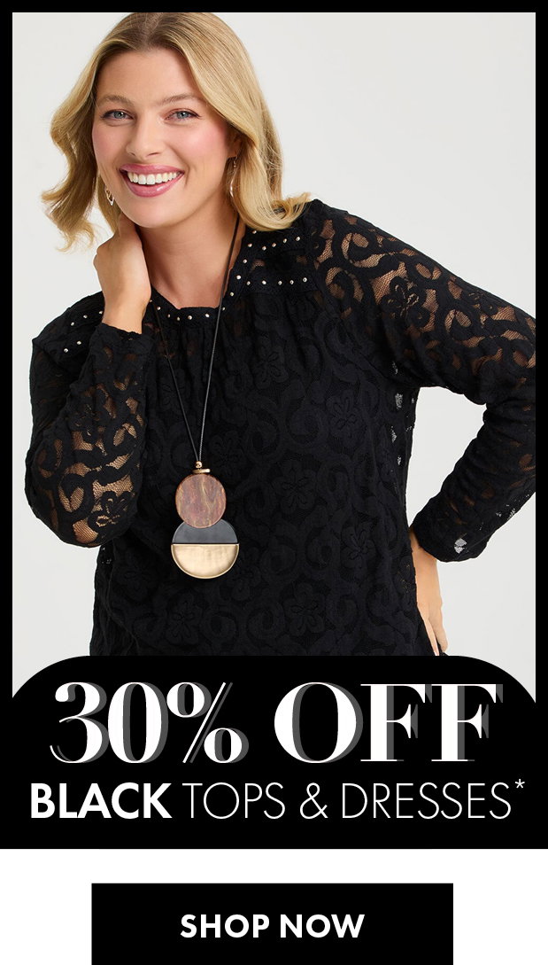 30% Off Black Tops & Dresses*