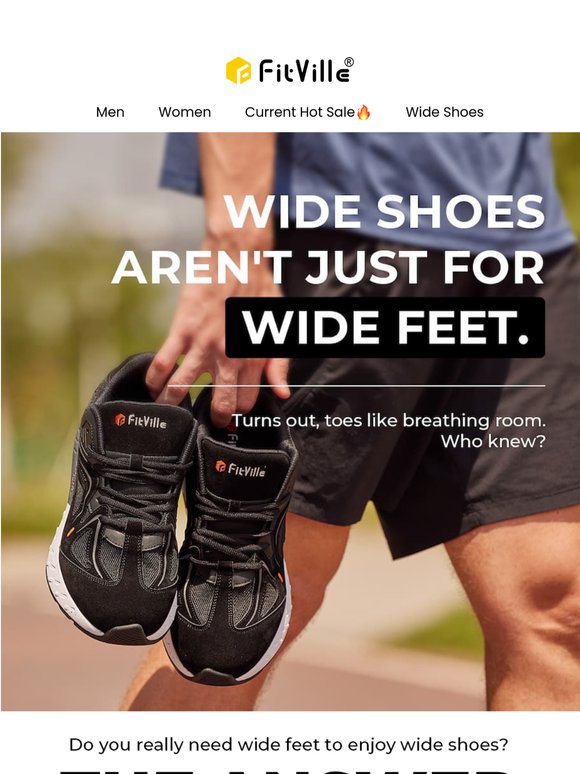 Wait — wide shoes aren't just for wide feet?