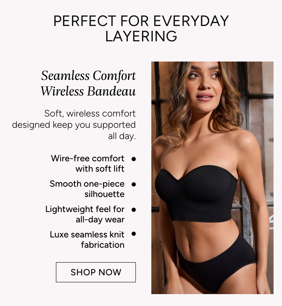 PERFECT FOR EVERYDAY LAYERING